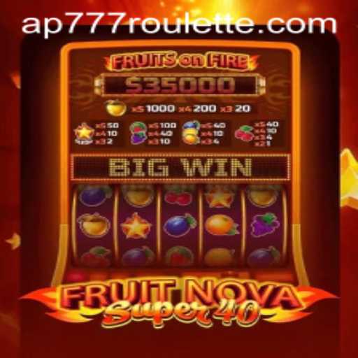 Exploring FruitNovaSuper40: A Modern Classic in Casino Gaming