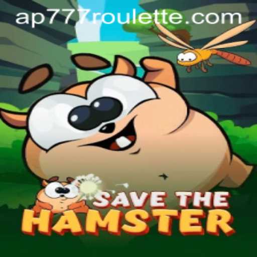 Exploring the Exciting World of SavetheHamster with Ap777 Roulette