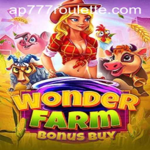 Exploring WonderFarmBonusBuy and the Intriguing Intersection with Ap777 Roulette
